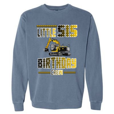 Little Sis Sister Birthday Crew Party Excavator Garment-Dyed Sweatshirt