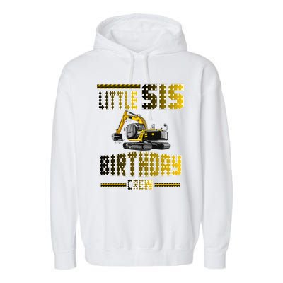 Little Sis Sister Birthday Crew Party Excavator Garment-Dyed Fleece Hoodie