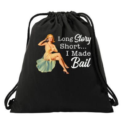 Long Story Short I Made Bail Drawstring Bag