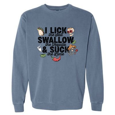 Lick Salt Swallow Tequila Suck Lime Cinco De Mayo Costume Meaningful Gift Garment-Dyed Sweatshirt