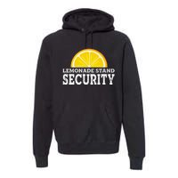 Lemonade Stand Security Lemon Juice Lemonade Summer Drink Premium Hoodie