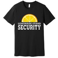 Lemonade Stand Security Lemon Juice Lemonade Summer Drink Premium T-Shirt