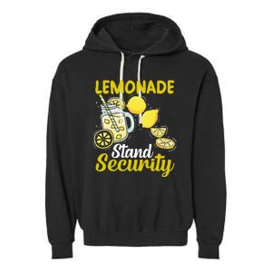 Lemonade Stand Security Fun Lemon Juice And Fruit Business Garment-Dyed Fleece Hoodie