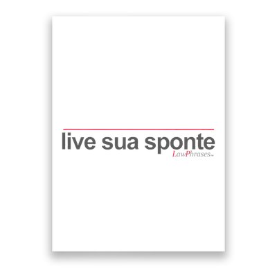 Live Sua Sponte By Lawphrases Poster