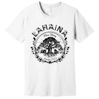 Lahaina Strong Support Lahaina Premium T-Shirt