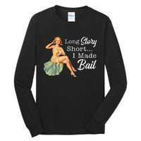 Long Story Short I Made Bail Tall Long Sleeve T-Shirt