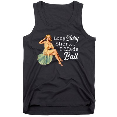 Long Story Short I Made Bail Tank Top