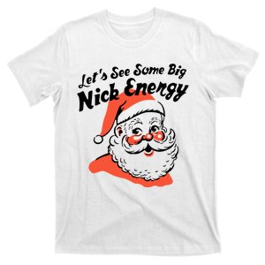 Lets See Some Big Nick Energy Funny Christmas Gift T-Shirt