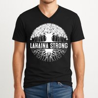 Lahaina Strong  Support Lahaina V-Neck T-Shirt