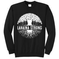 Lahaina Strong  Support Lahaina Tall Sweatshirt