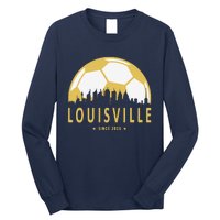 Louisville Soccer Since 2015 Gift Long Sleeve Shirt