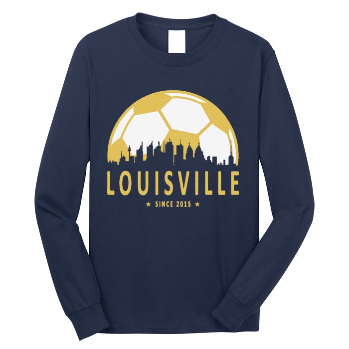 Louisville Soccer Since 2015 Gift Long Sleeve Shirt