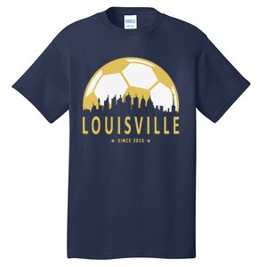 Louisville Soccer Since 2015 Gift Tall T-Shirt