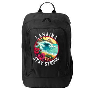 Lahaina Stay Strong Lahaina Fires Maui Strong Support Hawaii Hawaii Fires City Backpack