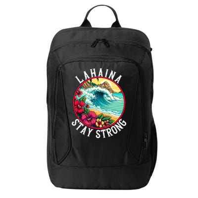 Lahaina Stay Strong Lahaina Fires Maui Strong Support Hawaii Hawaii Fires City Backpack