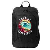 Lahaina Stay Strong Lahaina Fires Maui Strong Support Hawaii Hawaii Fires City Backpack