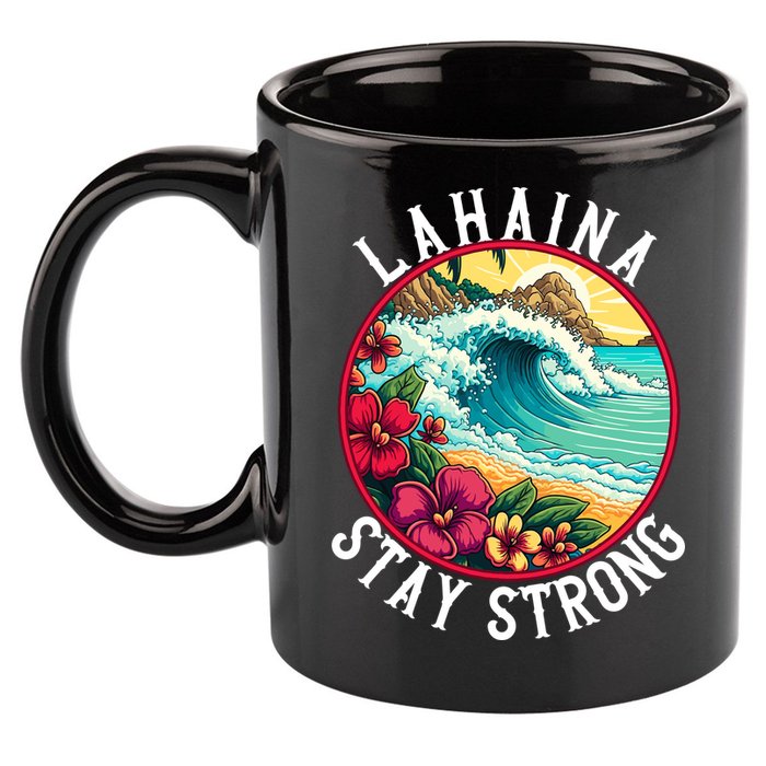 Lahaina Stay Strong Lahaina Fires Maui Strong Support Hawaii Hawaii Fires 11oz C Handle Ceramic Mug