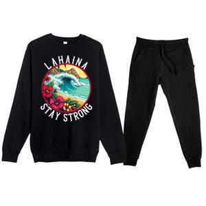 Lahaina Stay Strong Lahaina Fires Maui Strong Support Hawaii Hawaii Fires Premium Crewneck Sweatsuit Set