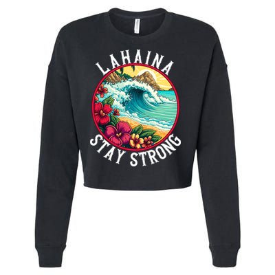Lahaina Stay Strong Lahaina Fires Maui Strong Support Hawaii Hawaii Fires Cropped Pullover Crew