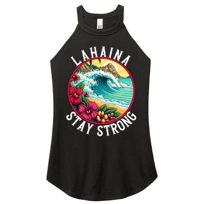 Lahaina Stay Strong Lahaina Fires Maui Strong Support Hawaii Hawaii Fires Women's Perfect Tri Rocker Tank