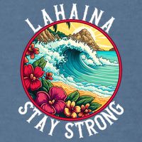 Lahaina Stay Strong Lahaina Fires Maui Strong Support Hawaii Hawaii Fires Garment-Dyed Sweatshirt