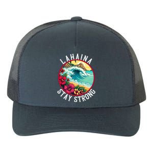 Lahaina Stay Strong Lahaina Fires Maui Strong Support Hawaii Hawaii Fires Yupoong Adult 5-Panel Trucker Hat