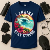 Lahaina Stay Strong Lahaina Fires Maui Strong Support Hawaii Hawaii Fires Performance Shirt