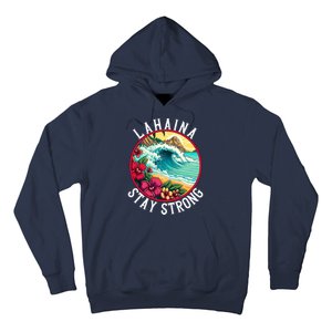 Lahaina Stay Strong Lahaina Fires Maui Strong Support Hawaii Hawaii Fires Hoodie