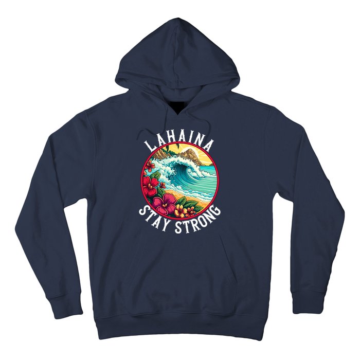 Lahaina Stay Strong Lahaina Fires Maui Strong Support Hawaii Hawaii Fires Hoodie