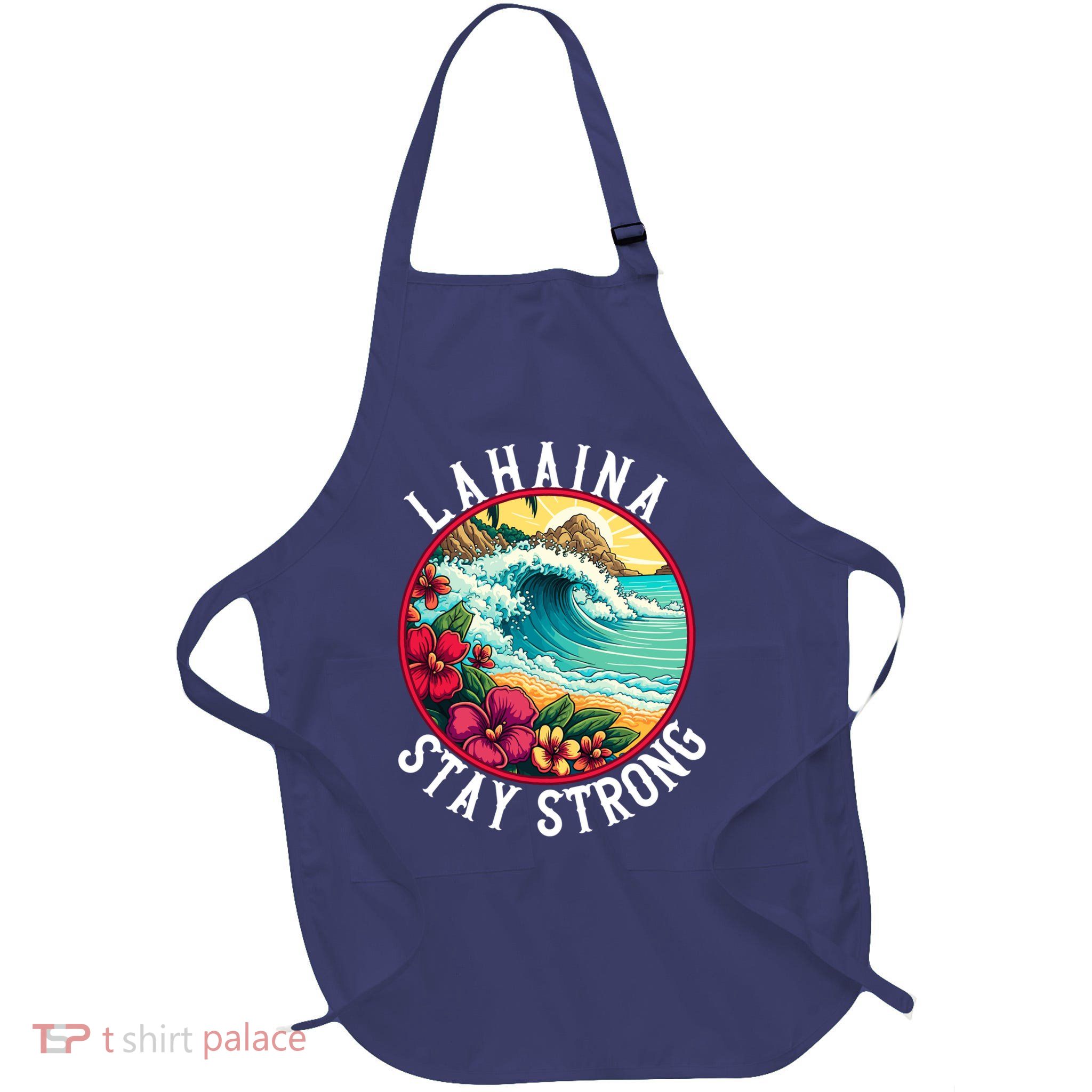 Lahaina Stay Strong Lahaina Fires Maui Strong Support Hawaii Hawaii Fires Full-Length Apron With Pockets
