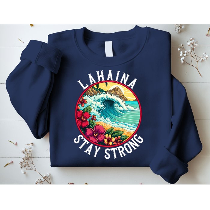 Lahaina Stay Strong Lahaina Fires Maui Strong Support Hawaii Hawaii Fires Sweatshirt