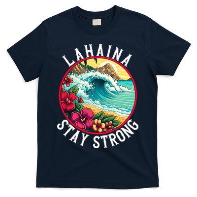 Lahaina Stay Strong Lahaina Fires Maui Strong Support Hawaii Hawaii Fires T-Shirt