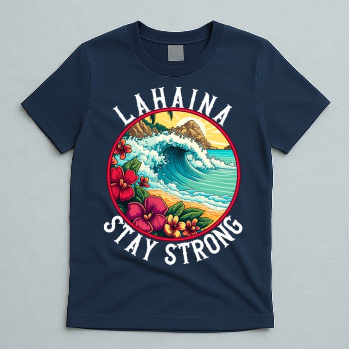 Lahaina Stay Strong Lahaina Fires Maui Strong Support Hawaii Hawaii Fires T-Shirt
