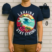Lahaina Stay Strong Lahaina Fires Maui Strong Support Hawaii Hawaii Fires T-Shirt