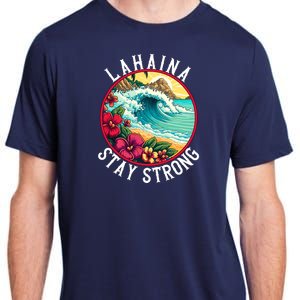 Lahaina Stay Strong Lahaina Fires Maui Strong Support Hawaii Hawaii Fires Adult ChromaSoft Performance T-Shirt