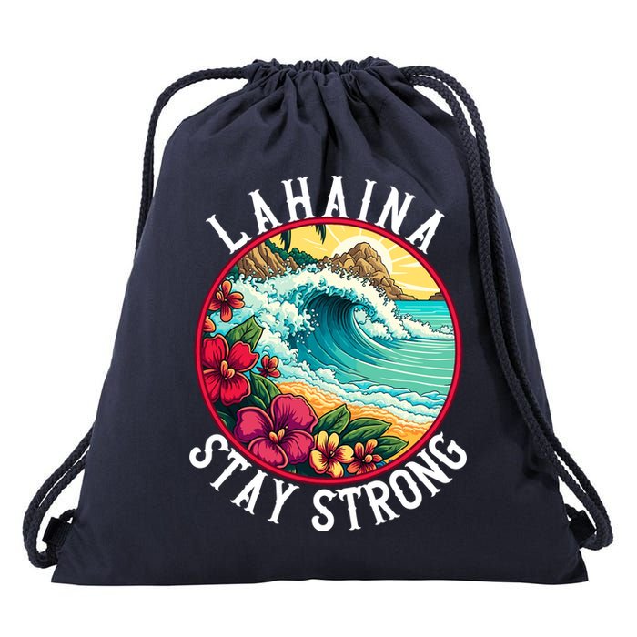 Lahaina Stay Strong Lahaina Fires Maui Strong Support Hawaii Hawaii Fires Drawstring Bag