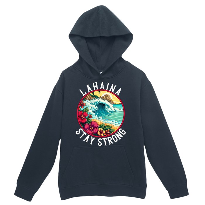 Lahaina Stay Strong Lahaina Fires Maui Strong Support Hawaii Hawaii Fires Urban Pullover Hoodie