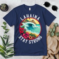 Lahaina Stay Strong Lahaina Fires Maui Strong Support Hawaii Hawaii Fires Premium T-Shirt