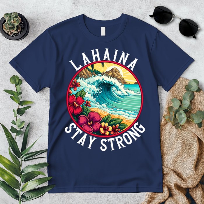 Lahaina Stay Strong Lahaina Fires Maui Strong Support Hawaii Hawaii Fires Premium T-Shirt