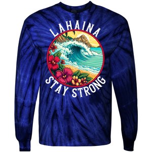 Lahaina Stay Strong Lahaina Fires Maui Strong Support Hawaii Hawaii Fires Tie-Dye Long Sleeve Shirt