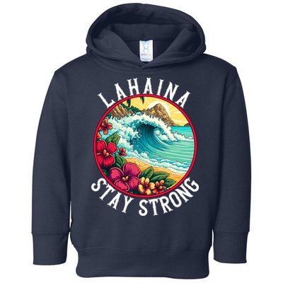 Lahaina Stay Strong Lahaina Fires Maui Strong Support Hawaii Hawaii Fires Toddler Hoodie