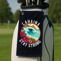 Lahaina Stay Strong Lahaina Fires Maui Strong Support Hawaii Hawaii Fires Golf Towel