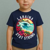 Lahaina Stay Strong Lahaina Fires Maui Strong Support Hawaii Hawaii Fires Toddler T-Shirt