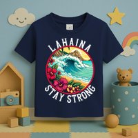 Lahaina Stay Strong Lahaina Fires Maui Strong Support Hawaii Hawaii Fires Toddler T-Shirt