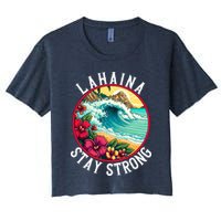 Lahaina Stay Strong Lahaina Fires Maui Strong Support Hawaii Hawaii Fires Crop Top