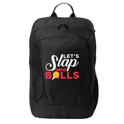 Let's Slap Some Balls Table Tennis Ping Pong Paddle City Backpack