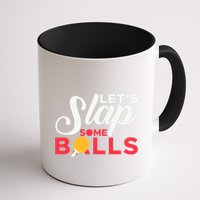 Let's Slap Some Balls Table Tennis Ping Pong Paddle Mug