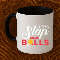 Let's Slap Some Balls Table Tennis Ping Pong Paddle Mug