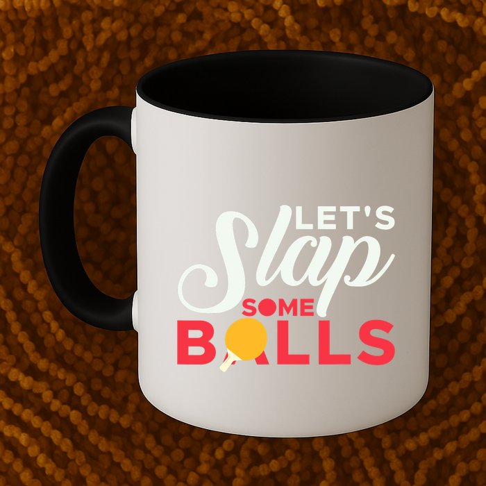 Let's Slap Some Balls Table Tennis Ping Pong Paddle Mug