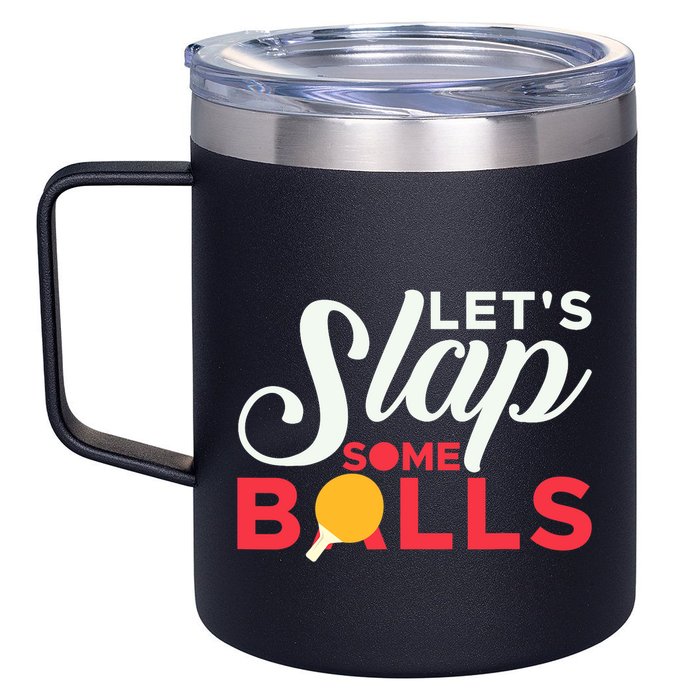 Let's Slap Some Balls Table Tennis Ping Pong Paddle 12oz Stainless Steel Coffee Mug